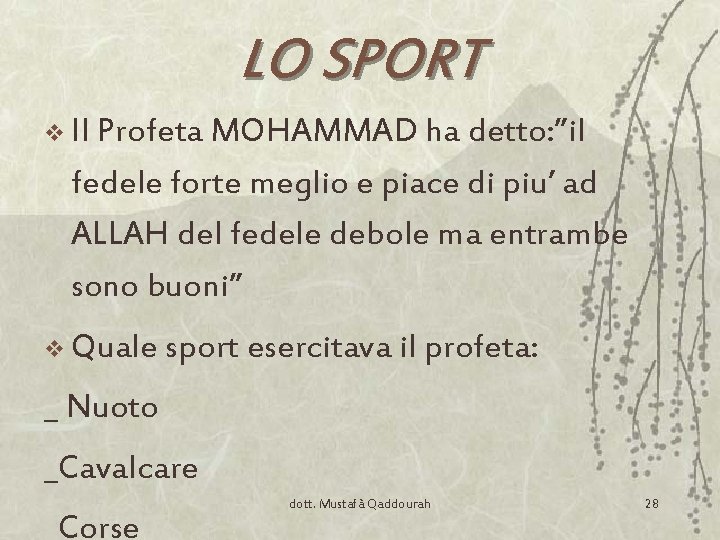 LO SPORT v Il Profeta MOHAMMAD ha detto: ”il fedele forte meglio e piace