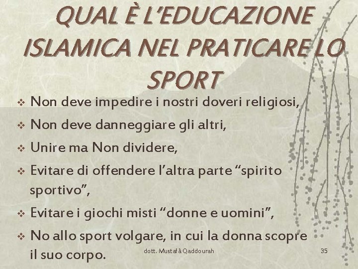 QUAL È L’EDUCAZIONE ISLAMICA NEL PRATICARE LO SPORT Non deve impedire i nostri doveri