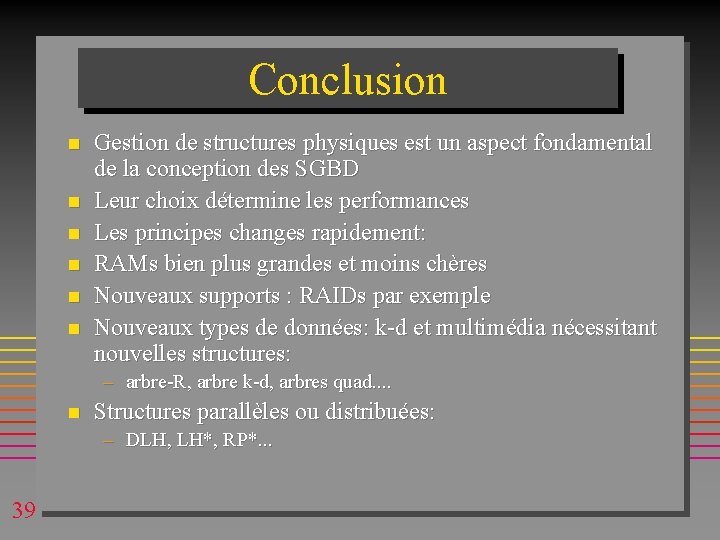 Conclusion n n n Gestion de structures physiques est un aspect fondamental de la Conclusion n n n Gestion de structures physiques est un aspect fondamental de la
