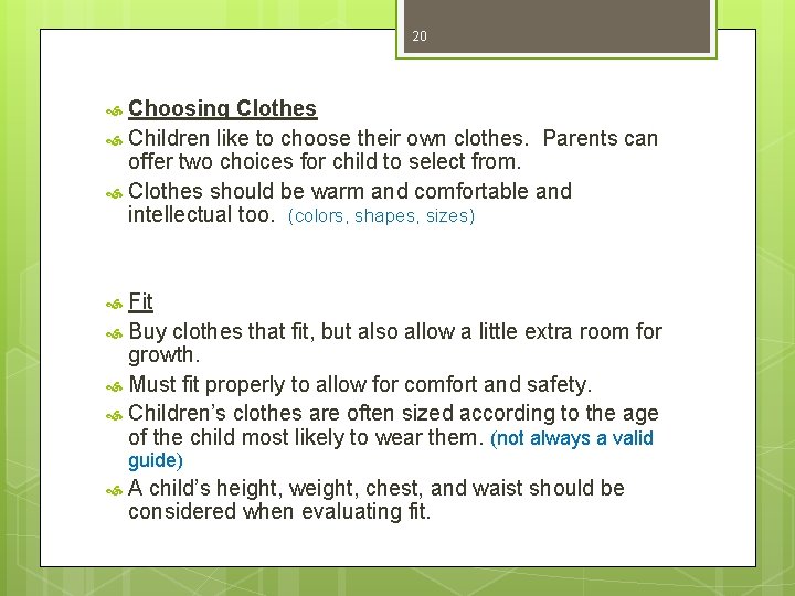 20 Choosing Clothes Children like to choose their own clothes. Parents can offer two