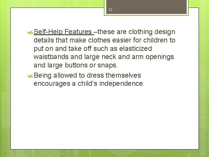 22 Self-Help Features –these are clothing design details that make clothes easier for children