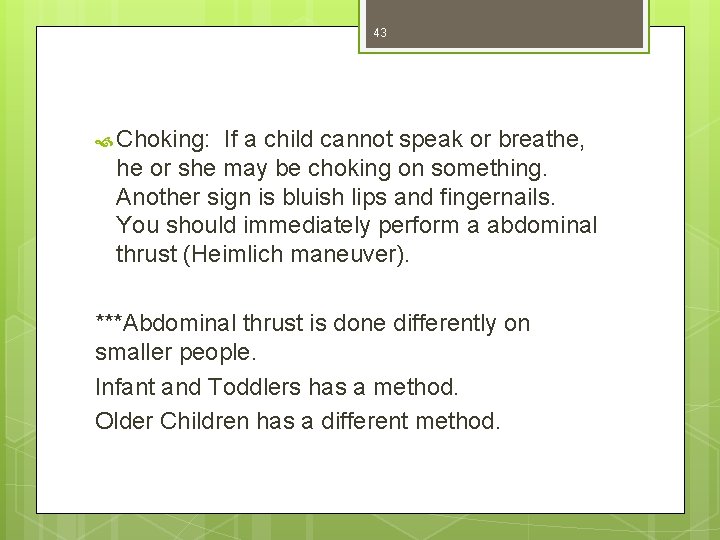 43 Choking: If a child cannot speak or breathe, he or she may be