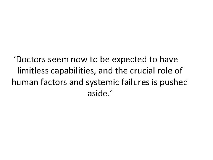 ‘Doctors seem now to be expected to have limitless capabilities, and the crucial role