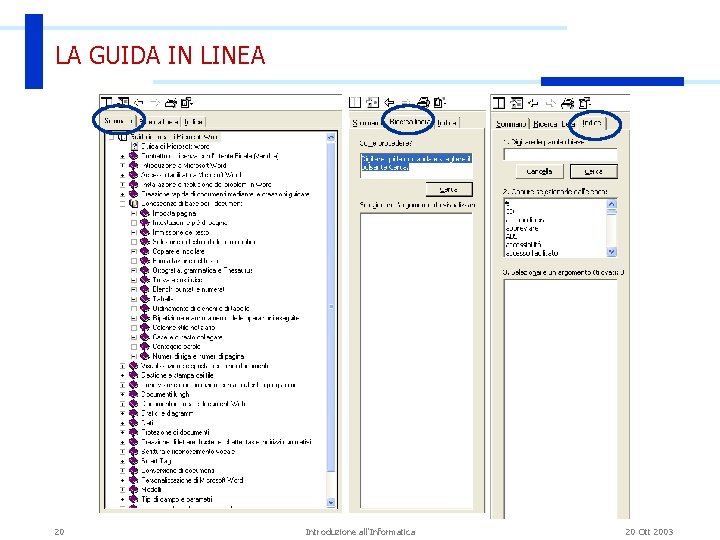 LA GUIDA IN LINEA 20 Introduzione all'Informatica 20 Ott 2003 