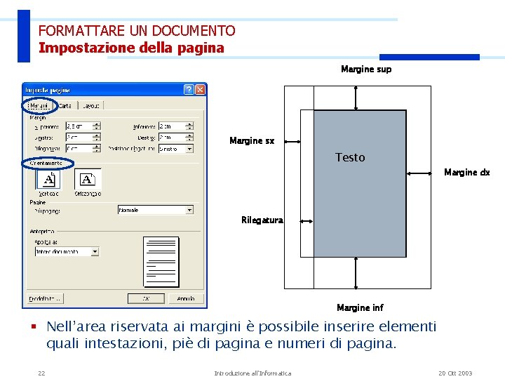 FORMATTARE UN DOCUMENTO Impostazione della pagina Margine sup Margine sx Testo Margine dx Rilegatura