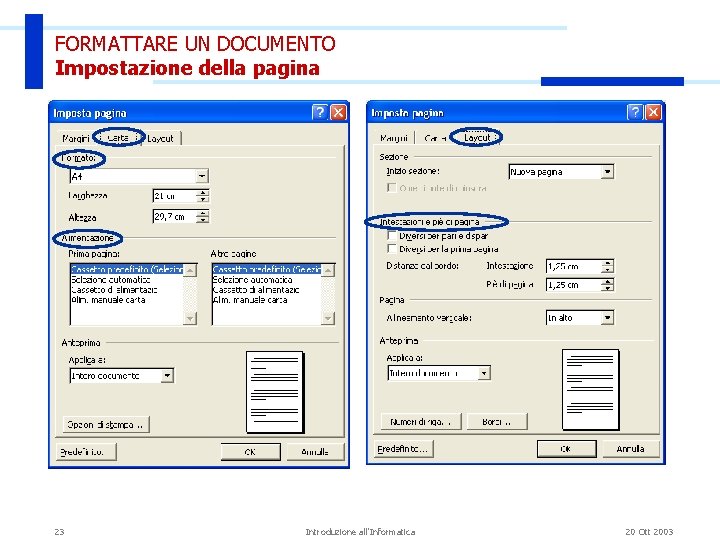 FORMATTARE UN DOCUMENTO Impostazione della pagina 23 Introduzione all'Informatica 20 Ott 2003 