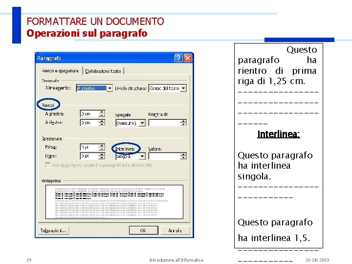 FORMATTARE UN DOCUMENTO Operazioni sul paragrafo Questo paragrafo ha rientro di prima riga di