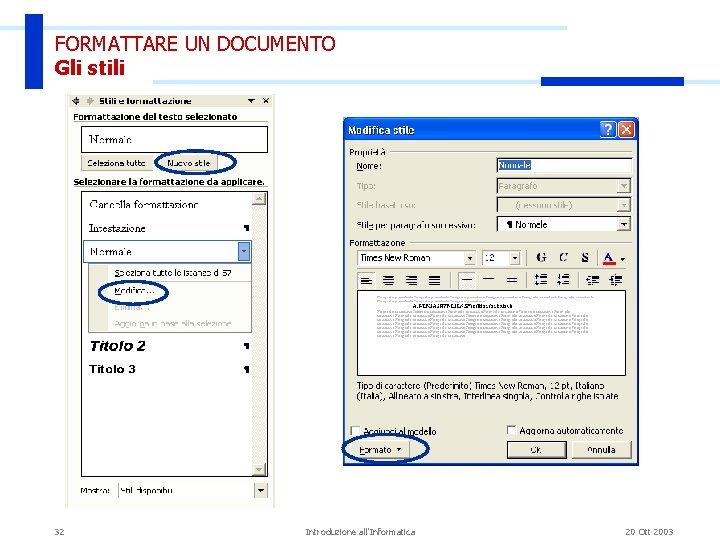 FORMATTARE UN DOCUMENTO Gli stili 32 Introduzione all'Informatica 20 Ott 2003 