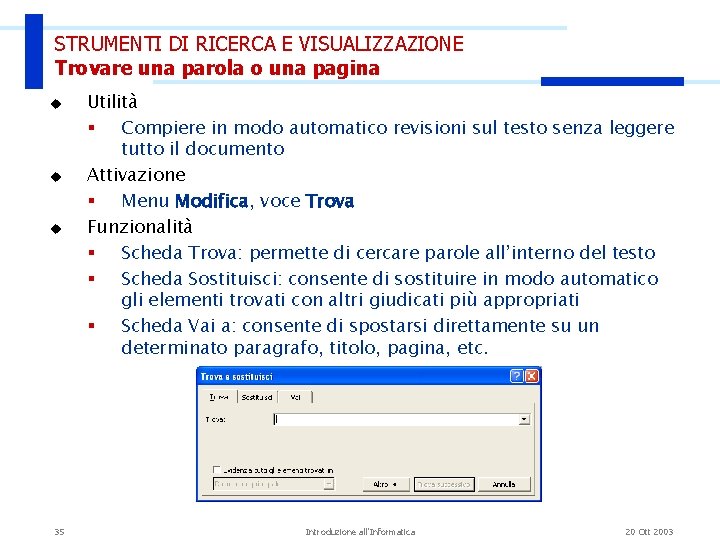 STRUMENTI DI RICERCA E VISUALIZZAZIONE Trovare una parola o una pagina u u u