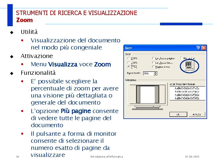 STRUMENTI DI RICERCA E VISUALIZZAZIONE Zoom u u u Utilità § Visualizzazione del documento