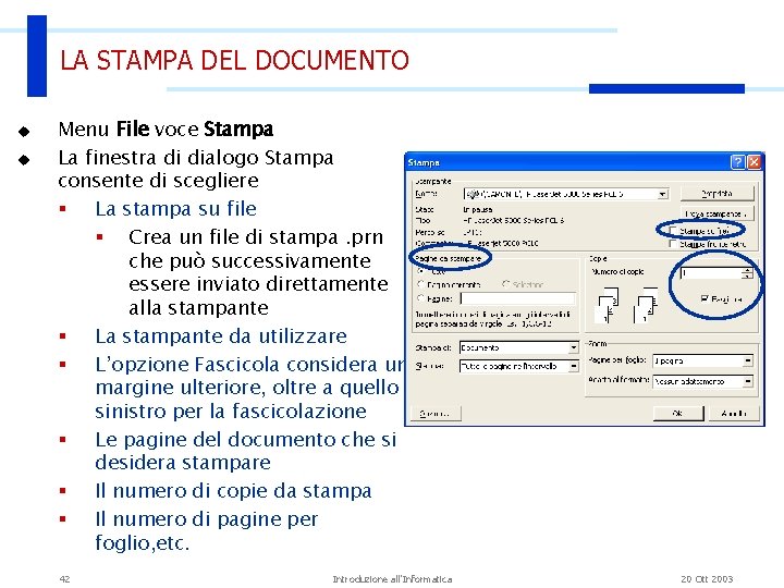 LA STAMPA DEL DOCUMENTO u u Menu File voce Stampa La finestra di dialogo