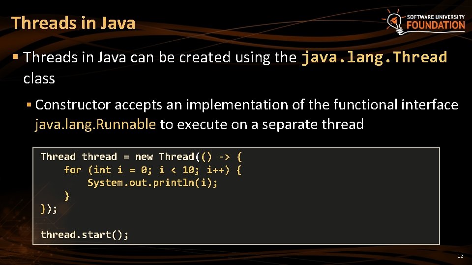 Threads in Java § Threads in Java can be created using the java. lang.