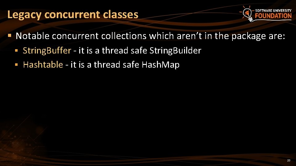 Legacy concurrent classes § Notable concurrent collections which aren’t in the package are: String.