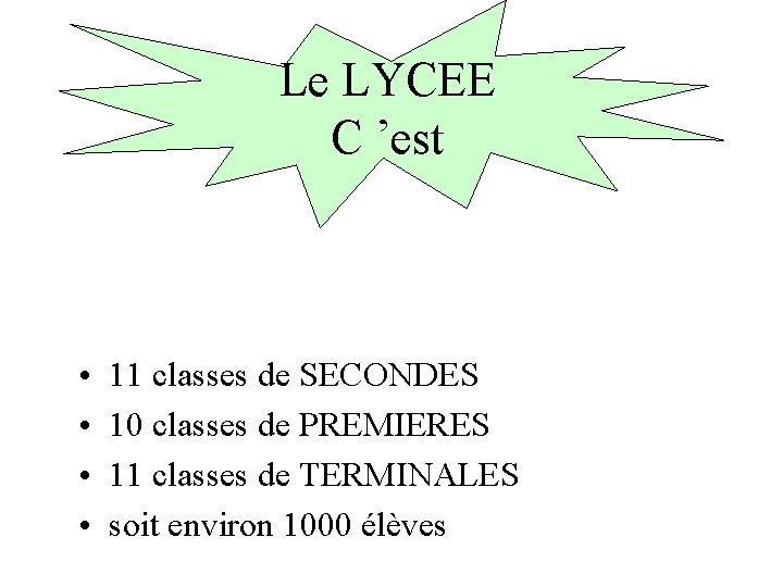 Le LYCEE C ’est • • 11 classes de SECONDES 10 classes de PREMIERES