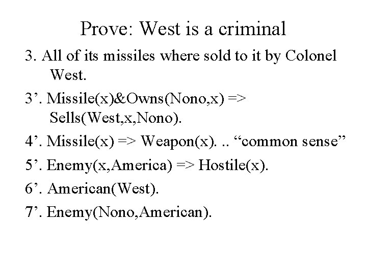 Prove: West is a criminal 3. All of its missiles where sold to it