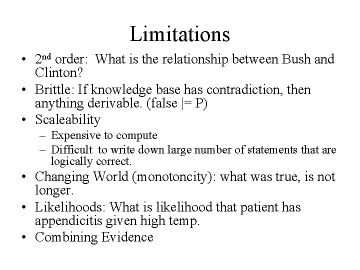 Limitations • 2 nd order: What is the relationship between Bush and Clinton? •