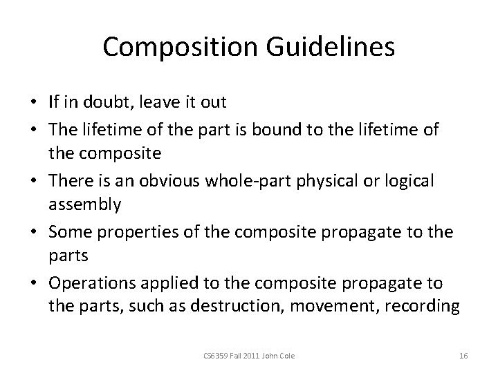 Composition Guidelines • If in doubt, leave it out • The lifetime of the