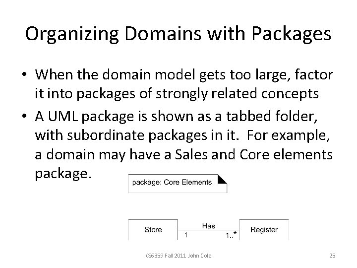 Organizing Domains with Packages • When the domain model gets too large, factor it