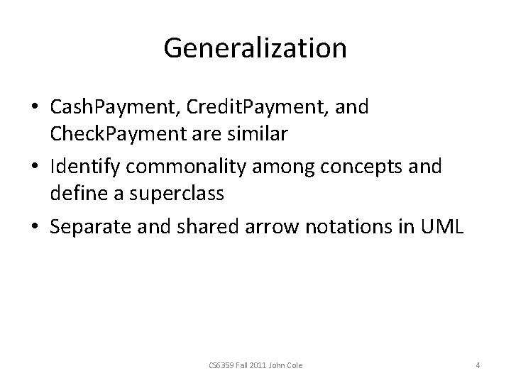 Generalization • Cash. Payment, Credit. Payment, and Check. Payment are similar • Identify commonality