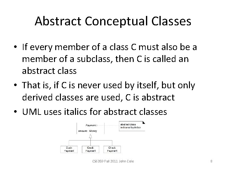 Abstract Conceptual Classes • If every member of a class C must also be