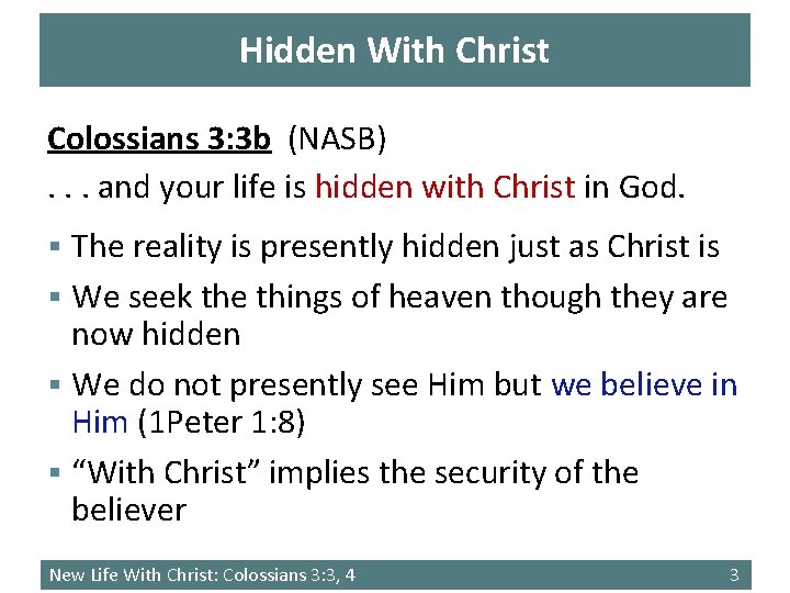 Hidden With Christ Colossians 3: 3 b (NASB). . . and your life is