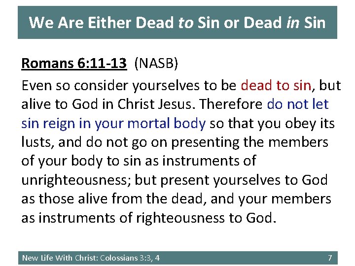 We Are Either Dead to Sin or Dead in Sin Romans 6: 11 -13