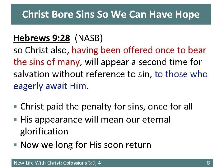 Christ Bore Sins So We Can Have Hope Hebrews 9: 28 (NASB) so Christ