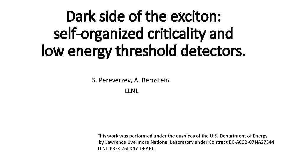 Dark side of the exciton: self-organized criticality and low energy threshold detectors. S. Pereverzev,