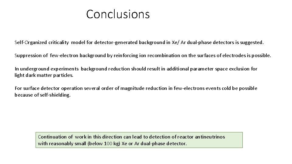 Conclusions Self-Organized criticality model for detector-generated background in Xe/ Ar dual-phase detectors is suggested.