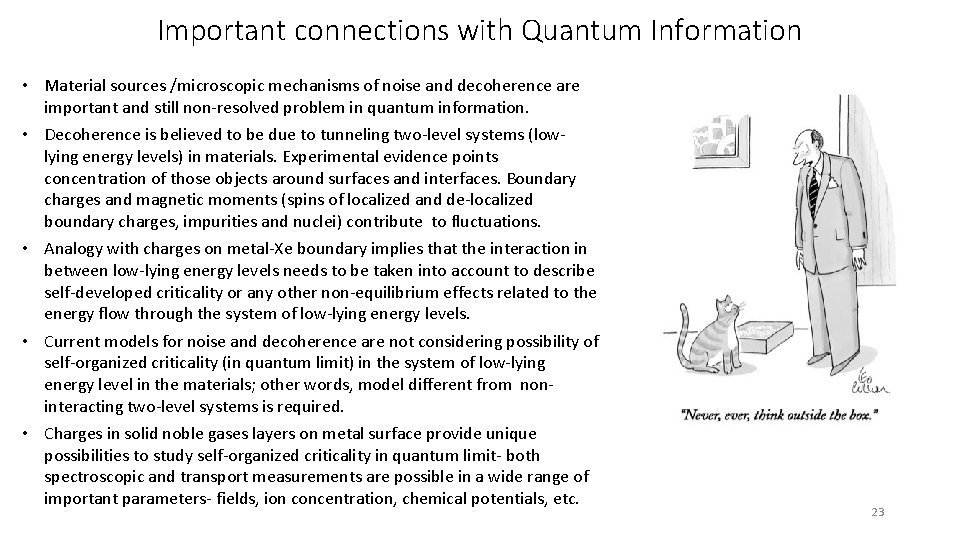 Important connections with Quantum Information • Material sources /microscopic mechanisms of noise and decoherence