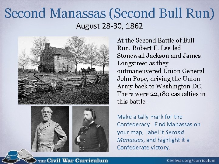 Second Manassas (Second Bull Run) August 28 -30, 1862 At the Second Battle of