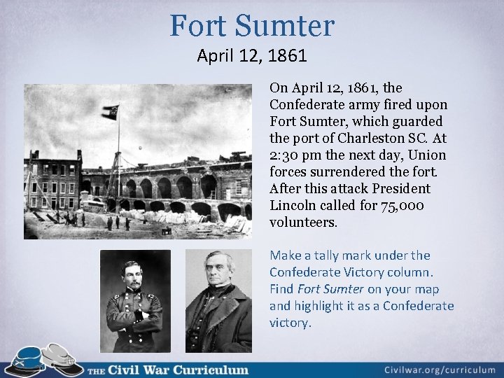 Fort Sumter April 12, 1861 On April 12, 1861, the Confederate army fired upon