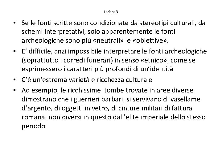 Lezione 3 • Se le fonti scritte sono condizionate da stereotipi culturali, da schemi