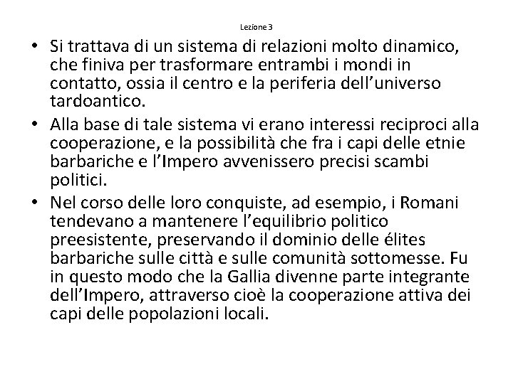 Lezione 3 • Si trattava di un sistema di relazioni molto dinamico, che finiva