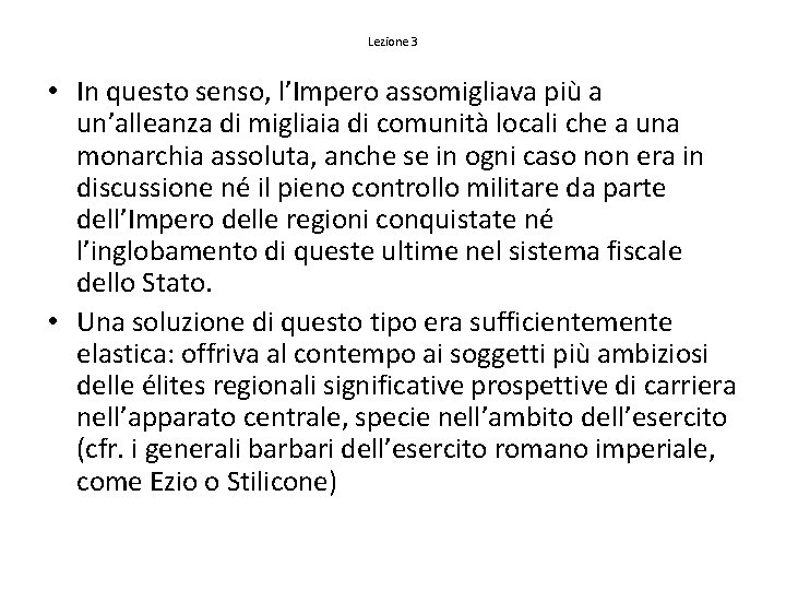 Lezione 3 • In questo senso, l’Impero assomigliava più a un’alleanza di migliaia di