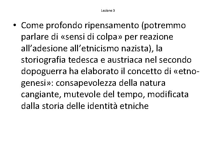 Lezione 3 • Come profondo ripensamento (potremmo parlare di «sensi di colpa» per reazione