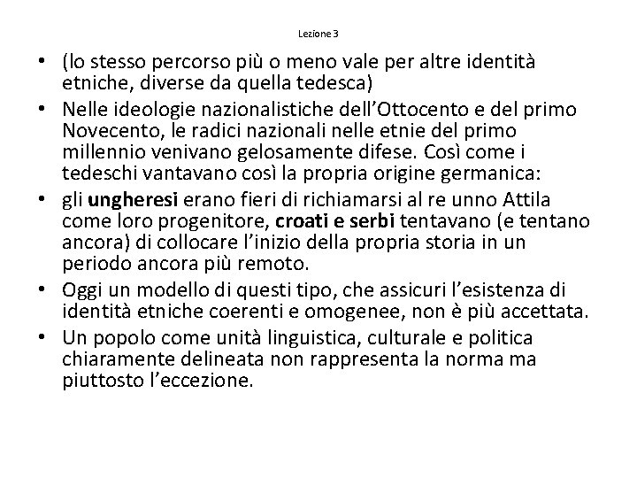 Lezione 3 • (lo stesso percorso più o meno vale per altre identità etniche,