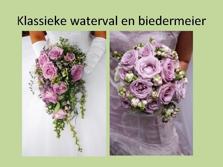 Klassieke waterval en biedermeier Klassieke waterval en biedermeier