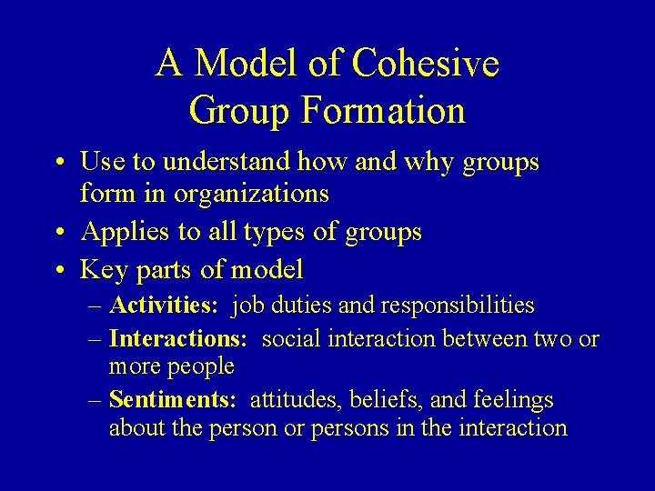 A Model of Cohesive Group Formation • Use to understand how and why groups