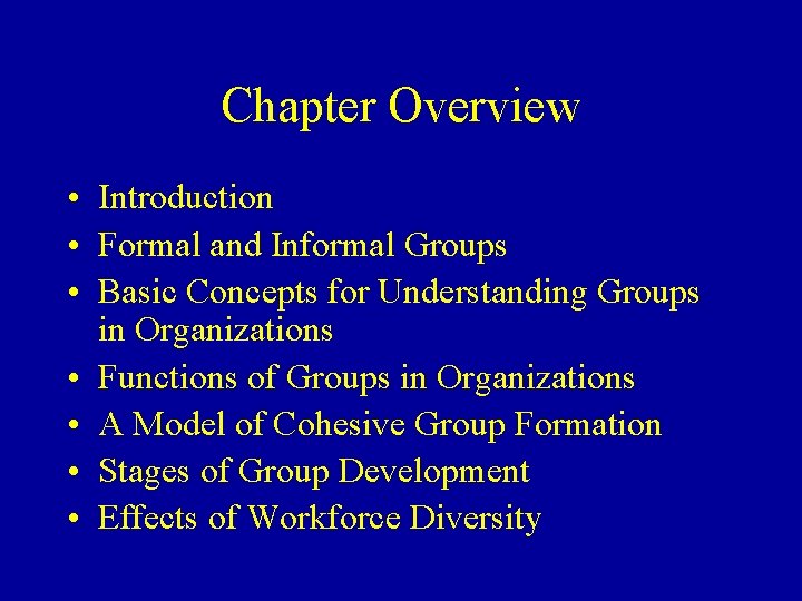 Chapter Overview • Introduction • Formal and Informal Groups • Basic Concepts for Understanding