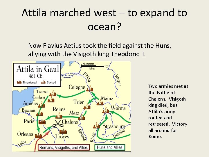 Attila marched west – to expand to ocean? Now Flavius Aetius took the field