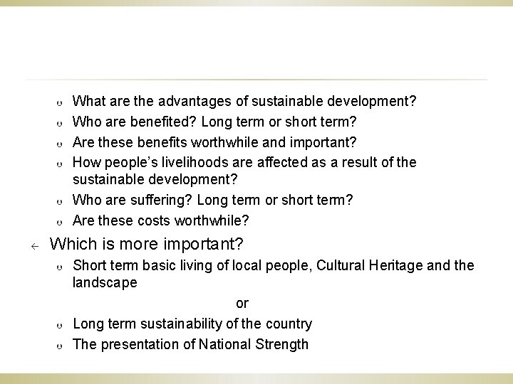 Þ Þ Þ ß What are the advantages of sustainable development? Who are benefited?