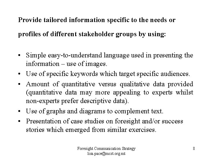 Provide tailored information specific to the needs or profiles of different stakeholder groups by Provide tailored information specific to the needs or profiles of different stakeholder groups by