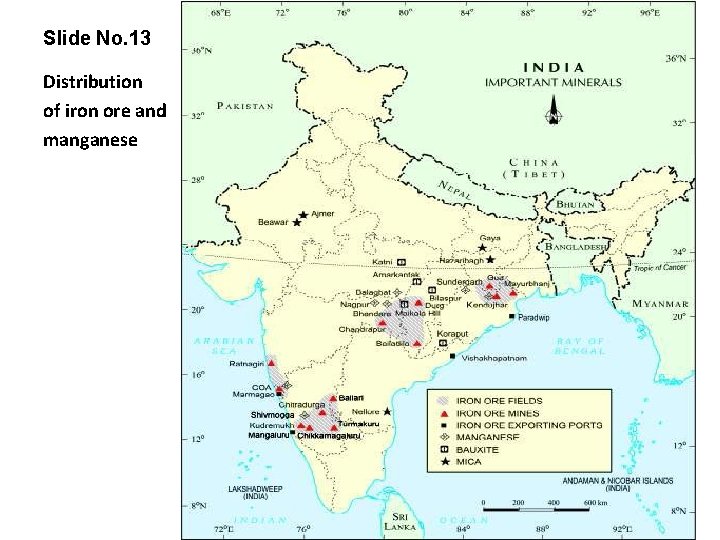 Slide No. 13 Distribution of iron ore and manganese 