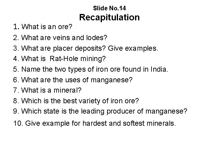 Slide No. 14 1. What is an ore? Recapitulation 2. What are veins and