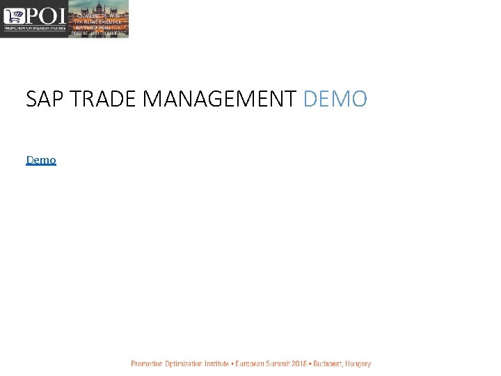 SAP TRADE MANAGEMENT DEMO Demo 