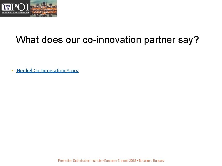 What does our co-innovation partner say? • Henkel Co-Innovation Story 