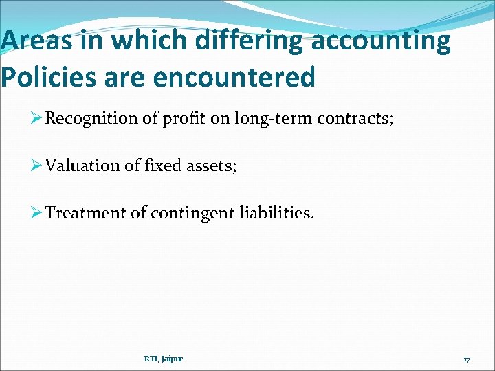 Areas in which differing accounting Policies are encountered Ø Recognition of profit on long-term Areas in which differing accounting Policies are encountered Ø Recognition of profit on long-term