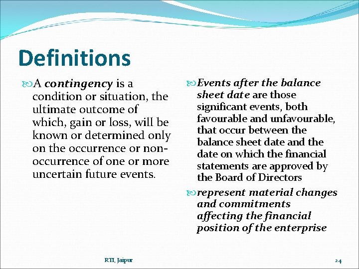 Definitions A contingency is a condition or situation, the ultimate outcome of which, gain Definitions A contingency is a condition or situation, the ultimate outcome of which, gain
