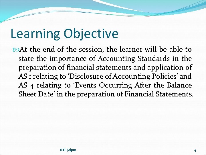 Learning Objective At the end of the session, the learner will be able to Learning Objective At the end of the session, the learner will be able to